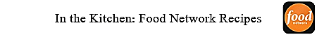 In the Kitchen Food Network Recipes